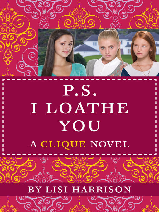 Title details for P. S. I Loathe You by Lisi Harrison - Available